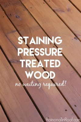 how long does pressure treated wood need to dry before painting - what's the best way to ensure your project looks its best?