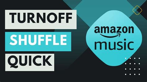 How to Turn Off Shuffle on Amazon Music: A Comprehensive Guide with Q&A